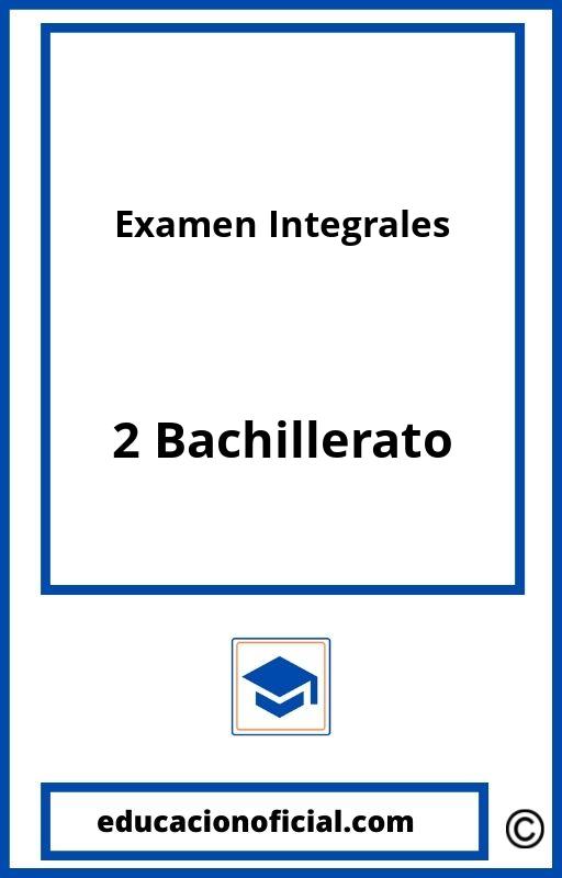 Examen Integrales 2 Bachillerato PDF