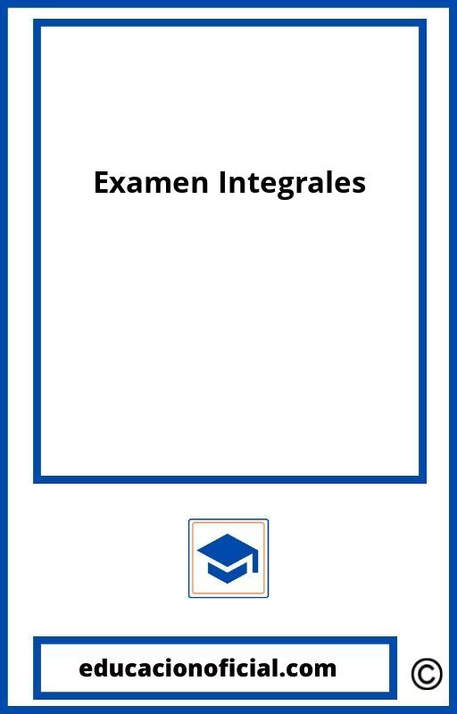 Examen Integrales 2O Bachillerato PDF