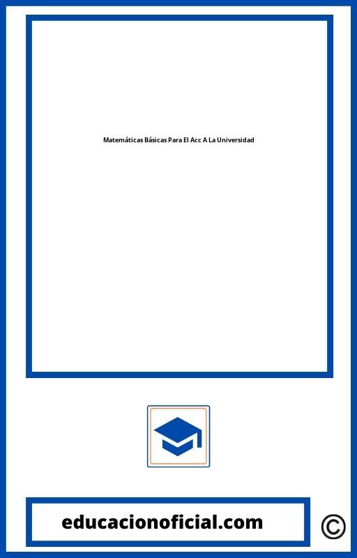 Matemáticas Básicas Para El Acceso A La Universidad PDF